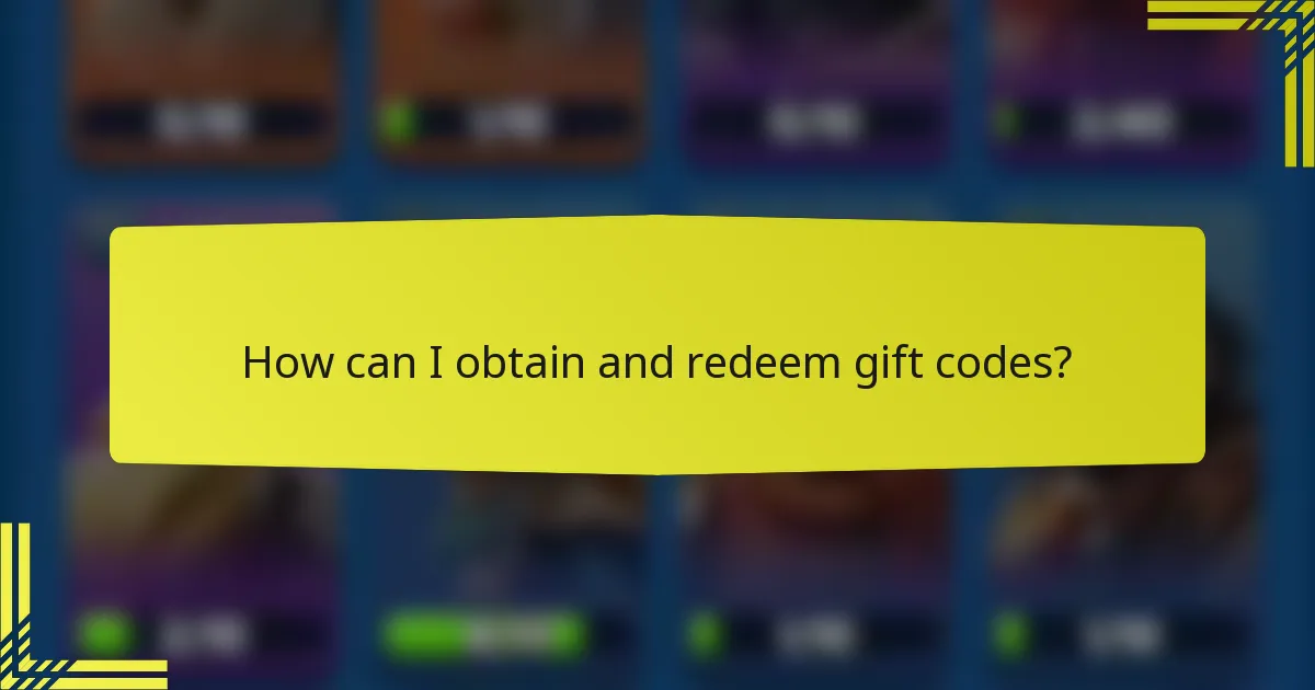 How can I obtain and redeem gift codes?