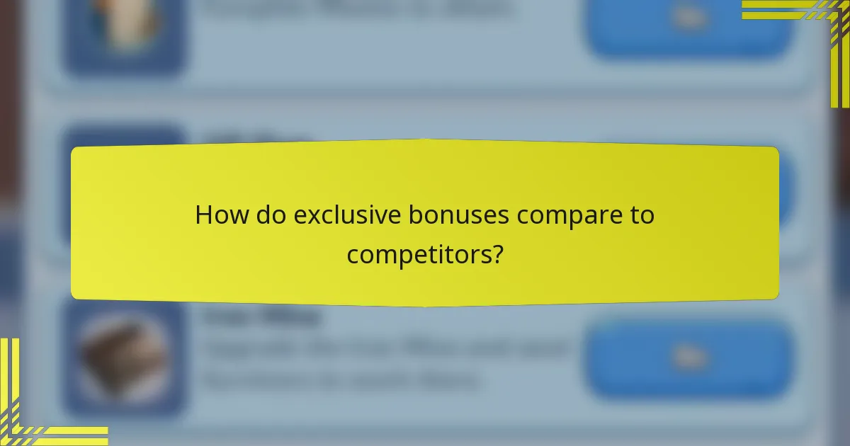 How do exclusive bonuses compare to competitors?