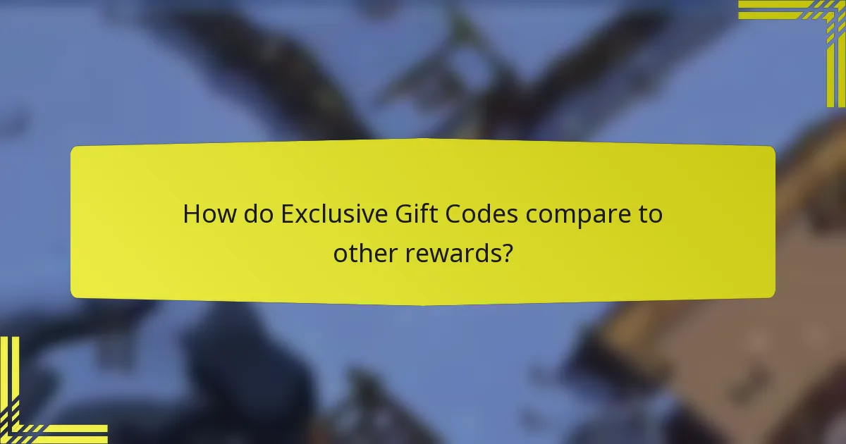 How do Exclusive Gift Codes compare to other rewards?