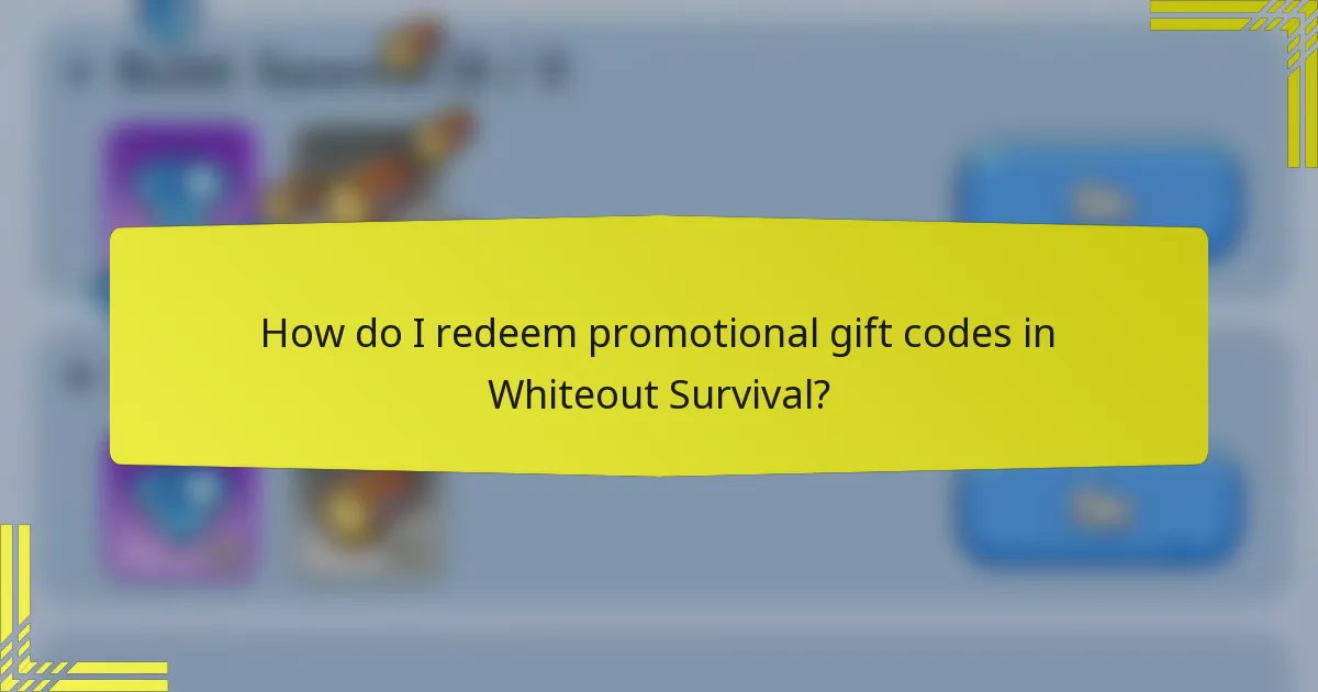 How do I redeem promotional gift codes in Whiteout Survival?