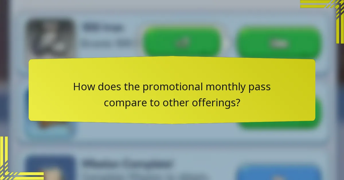 How does the promotional monthly pass compare to other offerings?
