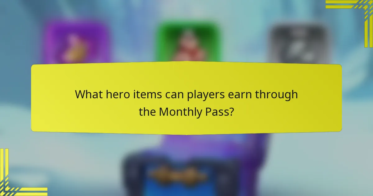 What hero items can players earn through the Monthly Pass?