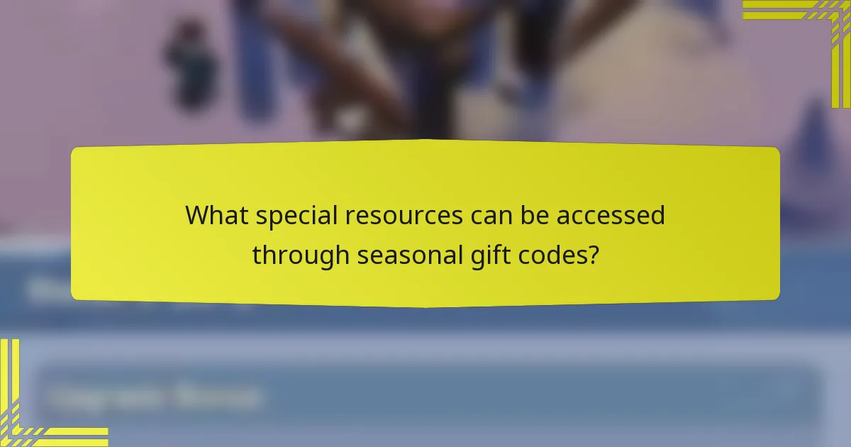 What special resources can be accessed through seasonal gift codes?